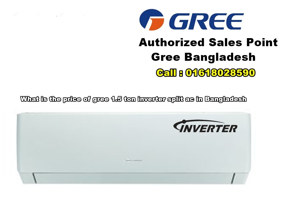 what is the price of gree 1.5 ton inverter split ac in bangladesh